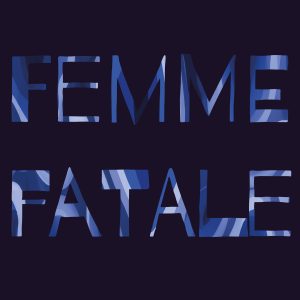 Femme Fatale